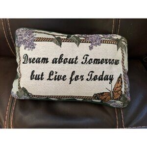 Decorative Tapestry Pillow Quote "Dream About Tomorrow But Live For Today" Butte